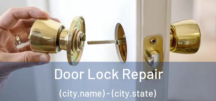  Door Lock Repair (city.name) - (city.state)